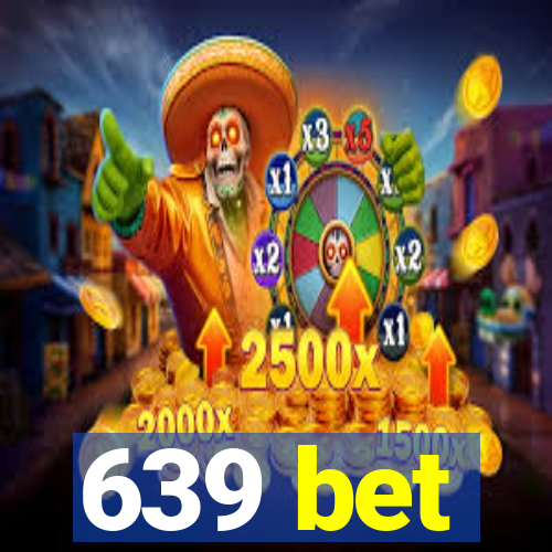 639 bet